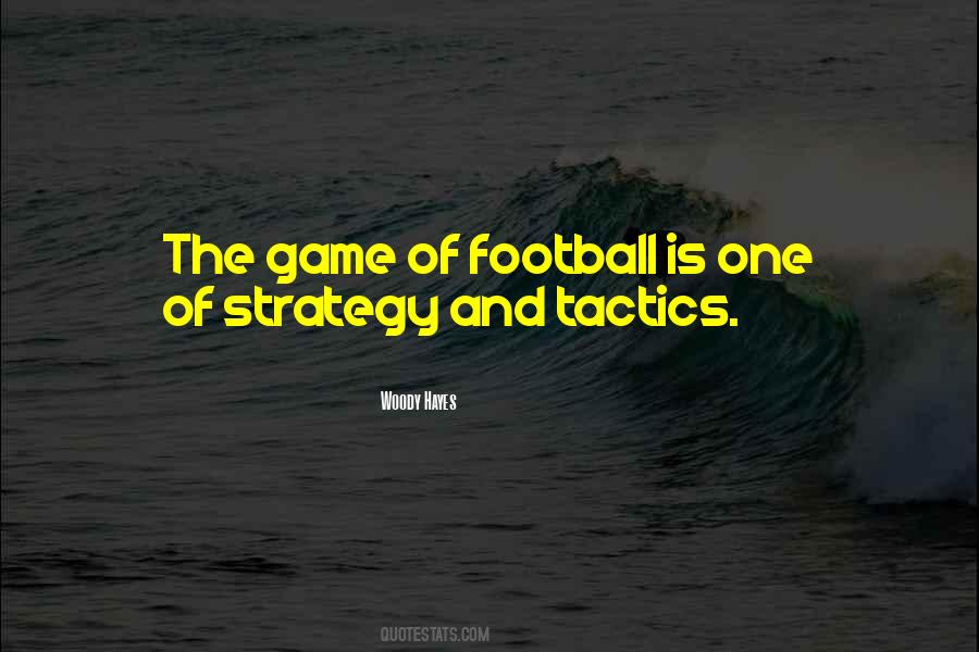 Quotes About Strategy And Tactics #1194243