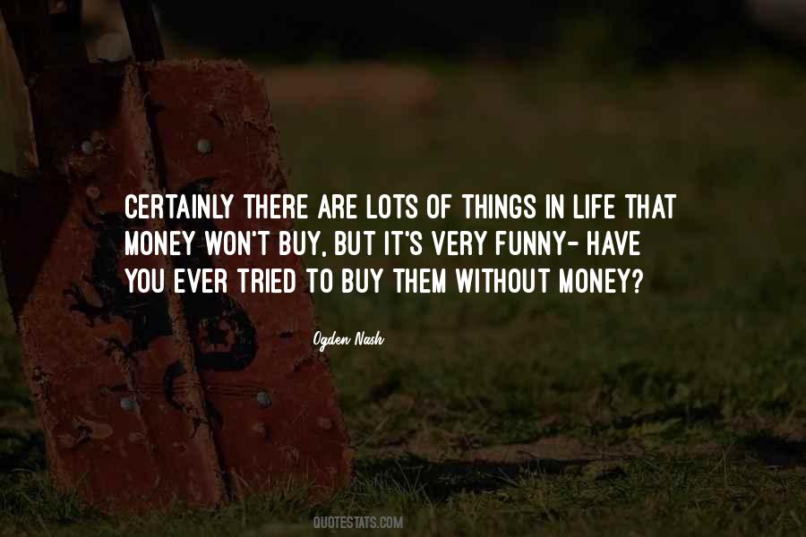 Quotes About Things In Life #1263729