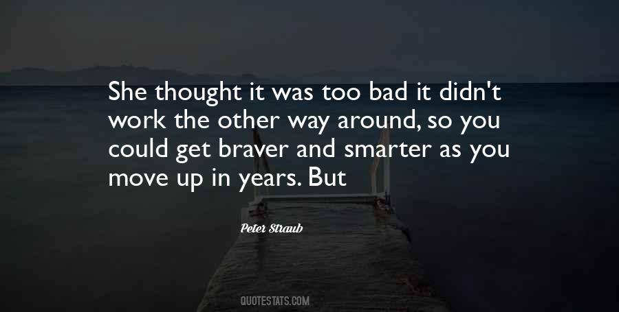 Braver You Quotes #1603173