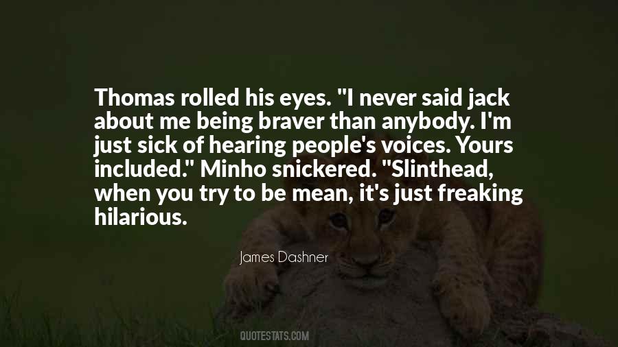 Braver You Quotes #1711847