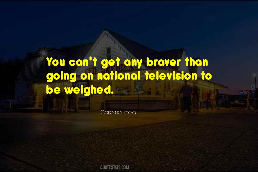 Braver You Quotes #1716878