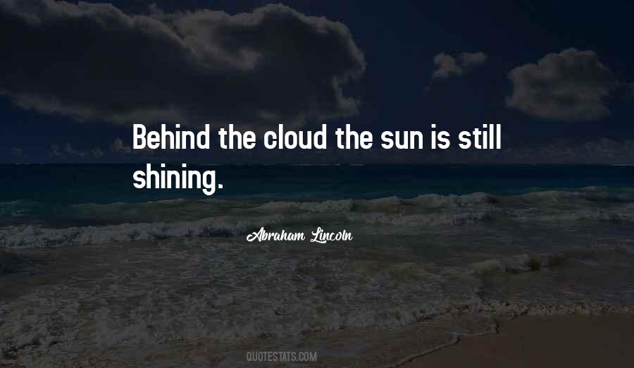 Quotes About The Sun Behind The Clouds #219440