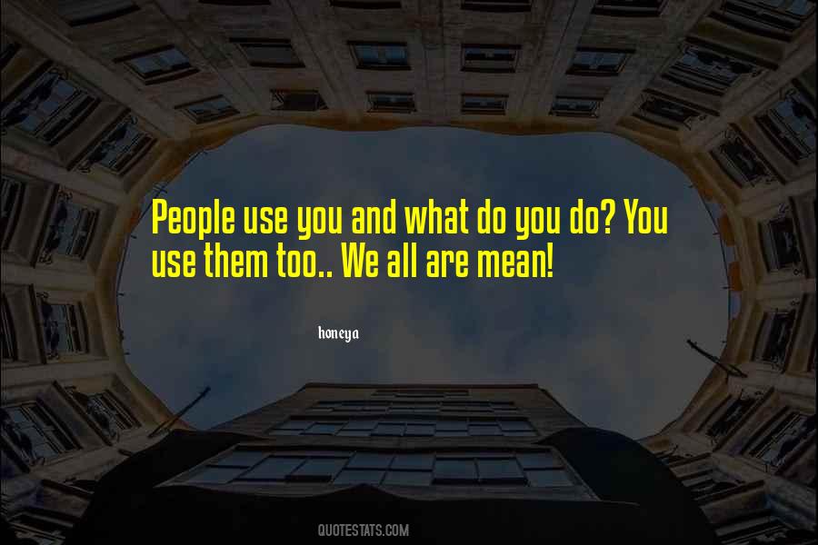 People Use You Quotes #89629