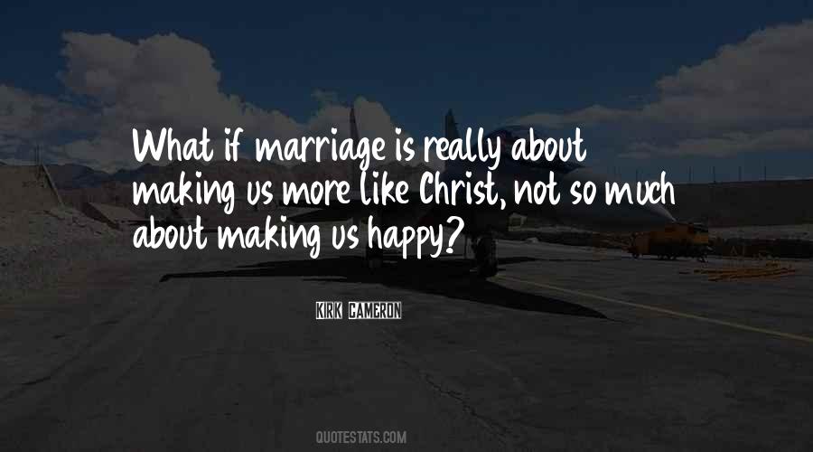 What Marriage Is About Quotes #305568