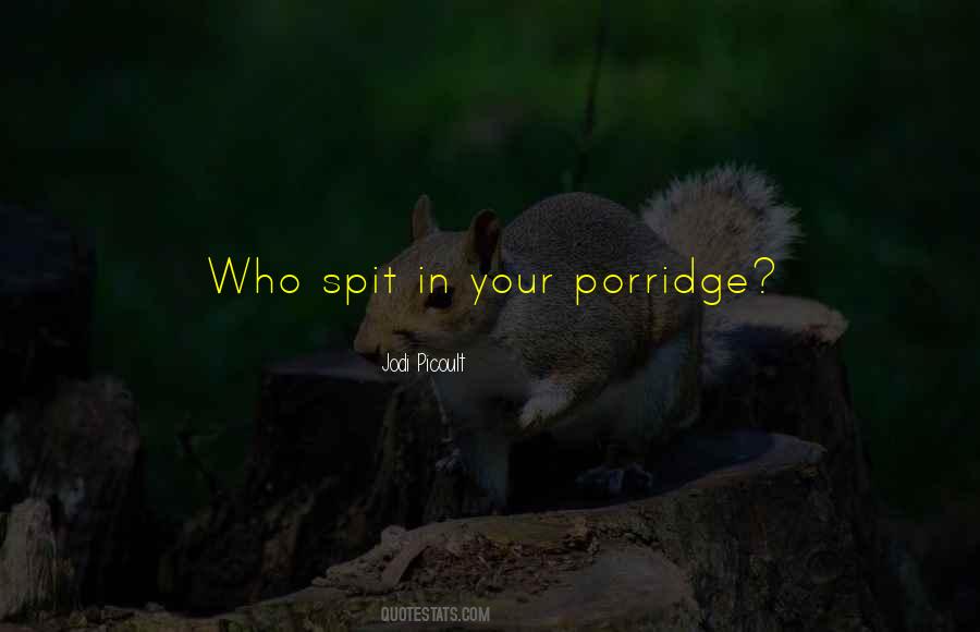 Quotes About Porridge #1470533