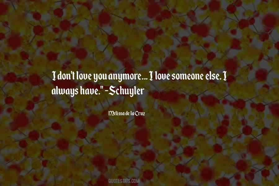 Quotes About I Don't Love You Anymore #1495447