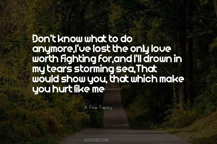 Quotes About I Don't Love You Anymore #1580079
