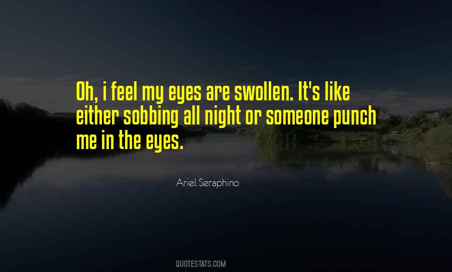 Quotes About Swollen Eyes #1674426