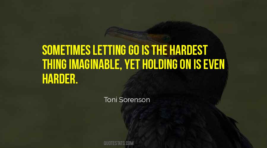 Quotes About Holding On Or Letting Go #388636