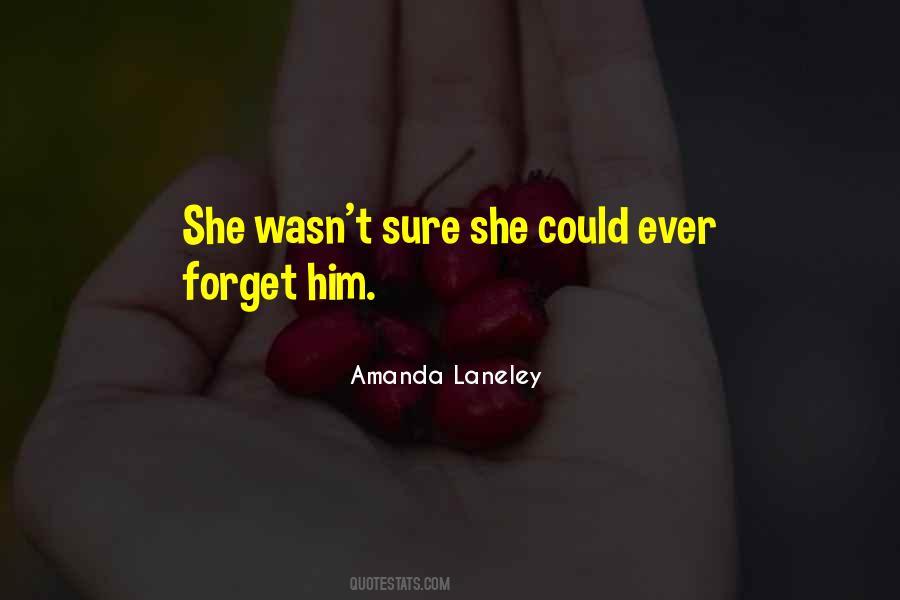 Quotes About Forget About Him #71477