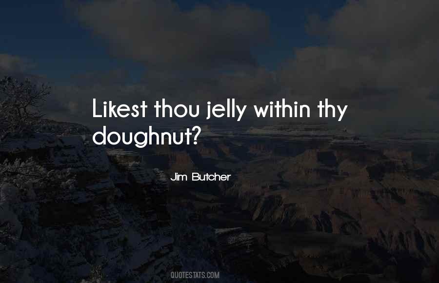 Quotes About Jelly #431955