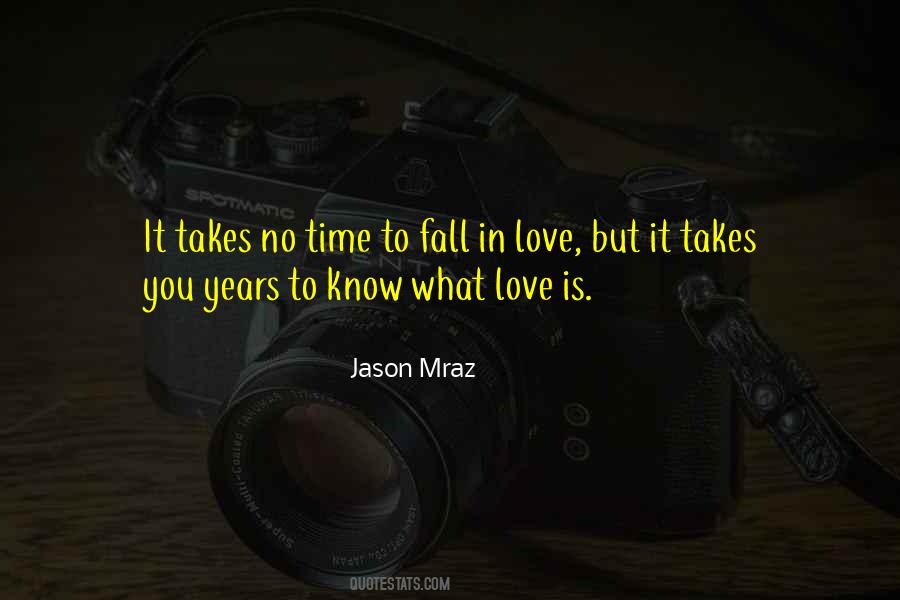 Quotes About Love Takes Time #1825347