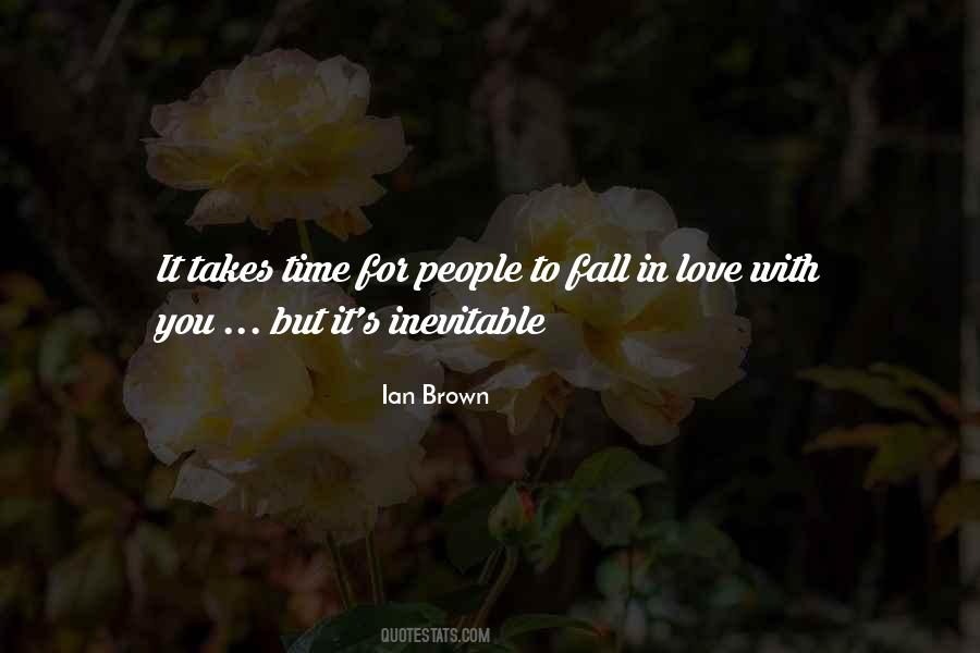 Quotes About Love Takes Time #1845112