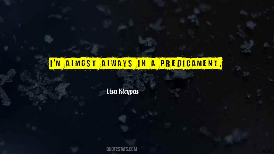 Quotes About Predicament #29478