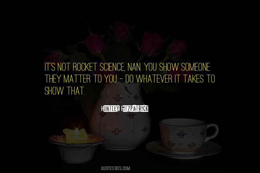 Not Rocket Science Quotes #1060883