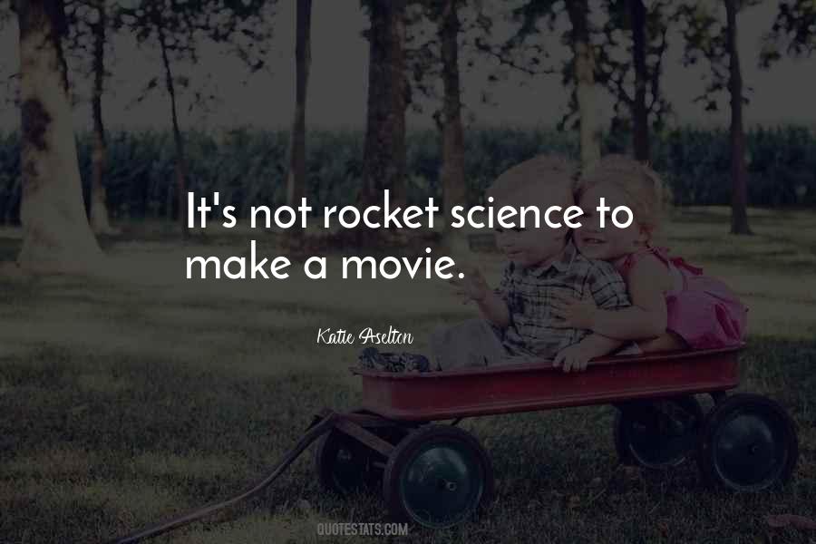 Not Rocket Science Quotes #1692148