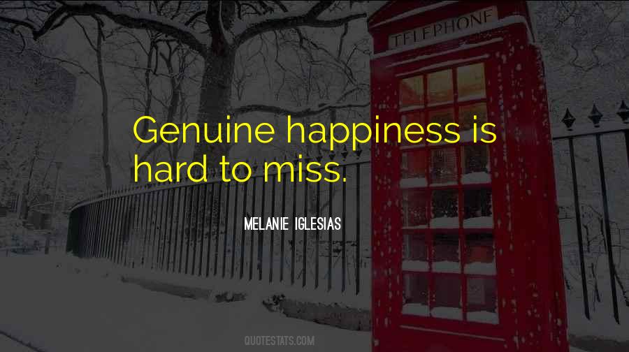 Quotes About Genuine Happiness #269253