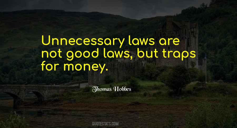 Quotes About Unnecessary Laws #611559