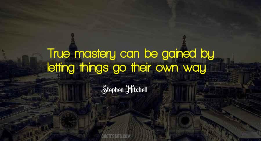 Quotes About Mastery #1415226