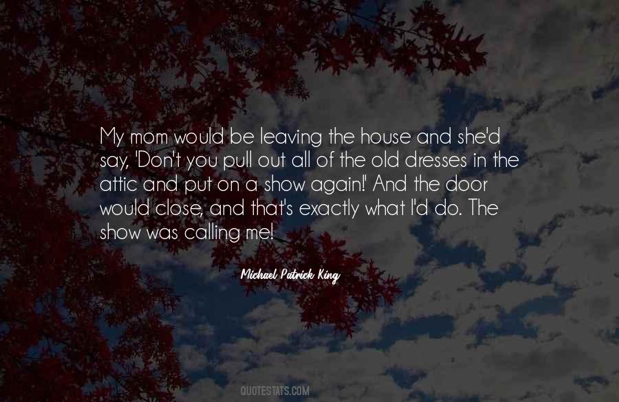 Quotes About Leaving A House #1082378