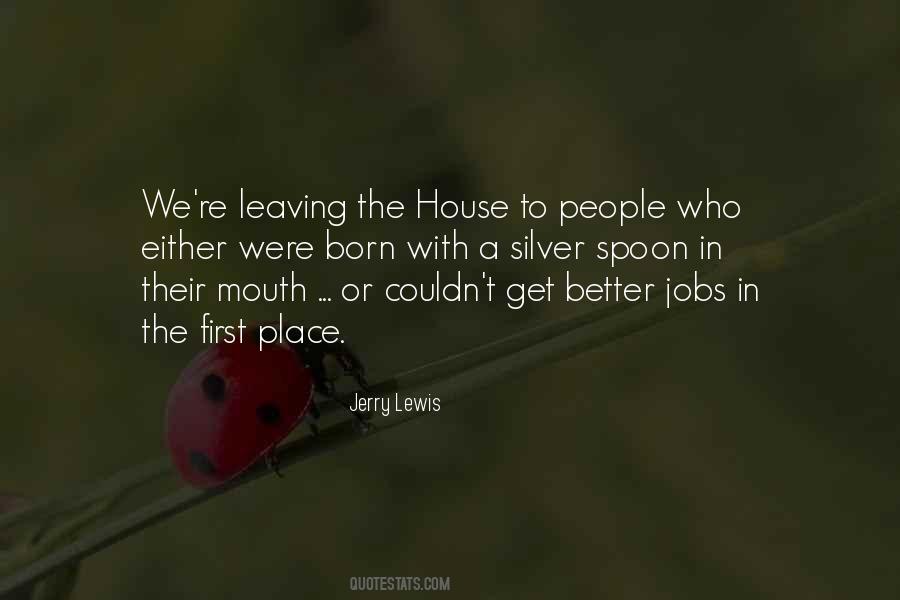 Quotes About Leaving A House #448486