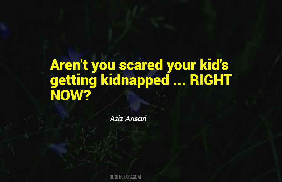 Quotes About Kidnapped #381608