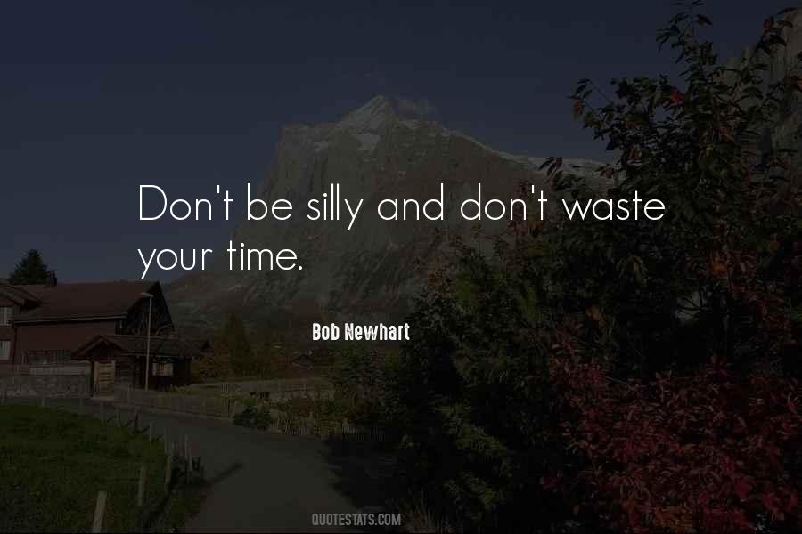 Be Silly Quotes #1071252