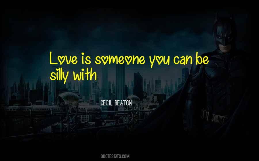 Be Silly Quotes #851073