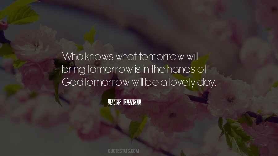 What Will Tomorrow Bring Quotes #325933