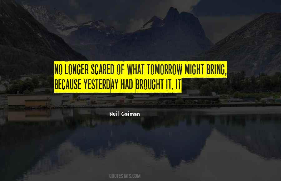 What Will Tomorrow Bring Quotes #751040