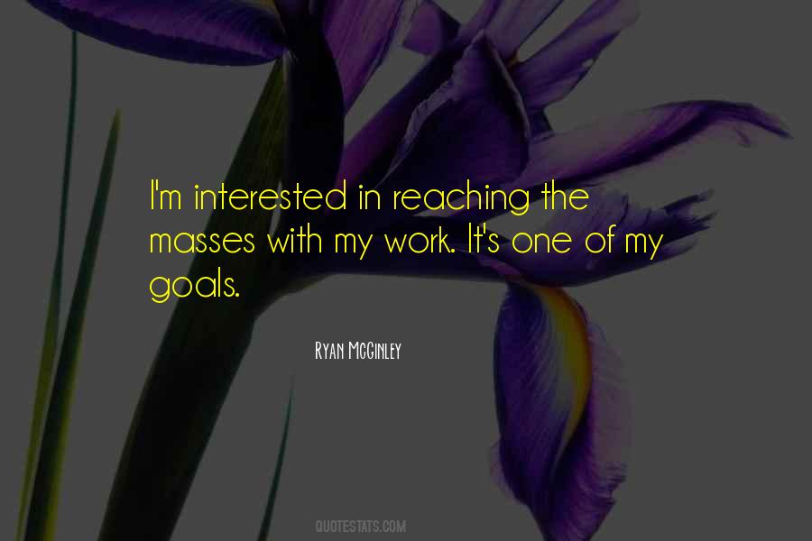 Quotes About Reaching Goals #1541670