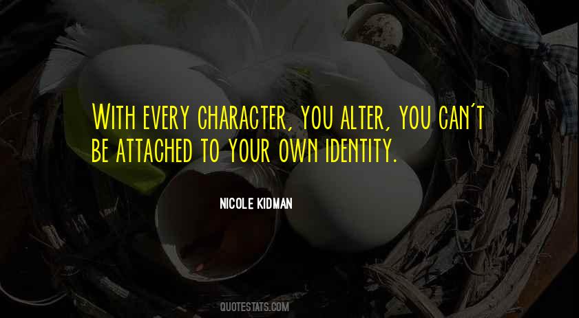 Identity Character Quotes #930736