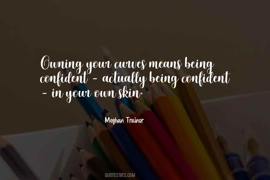 Quotes About Being Confident In Your Own Skin #322884