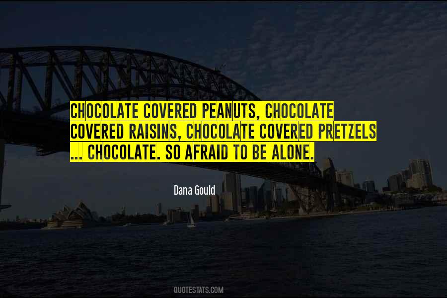 Quotes About Chocolate Covered Raisins #1836000