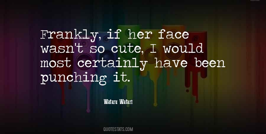 Quotes About A Cute Face #803419