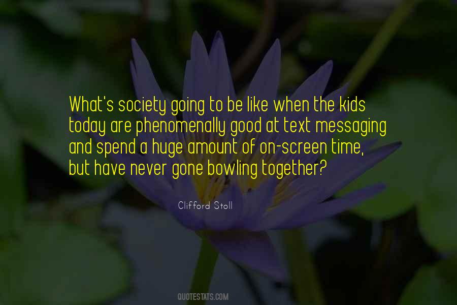 Today S Society Quotes #1554179