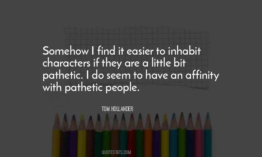 Quotes About Pathetic People #554991