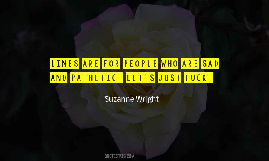 Quotes About Pathetic People #595910