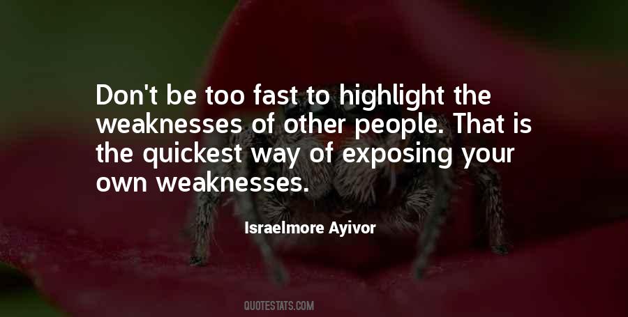 Quotes About People's Weaknesses #1589389