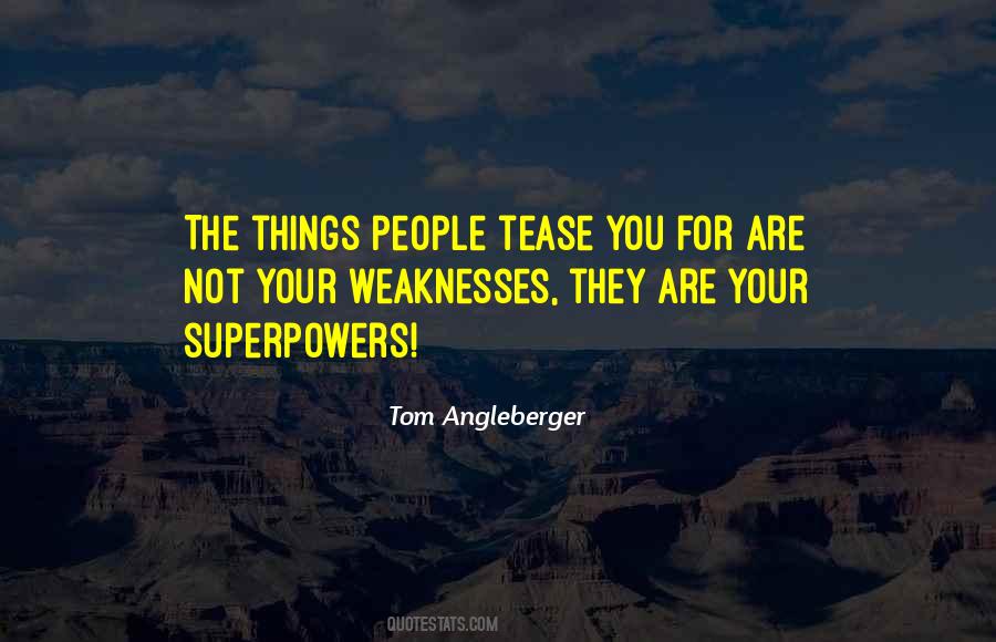 Quotes About People's Weaknesses #1749448