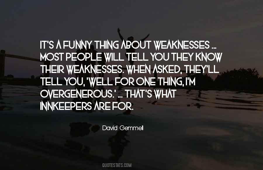 Quotes About People's Weaknesses #1865409