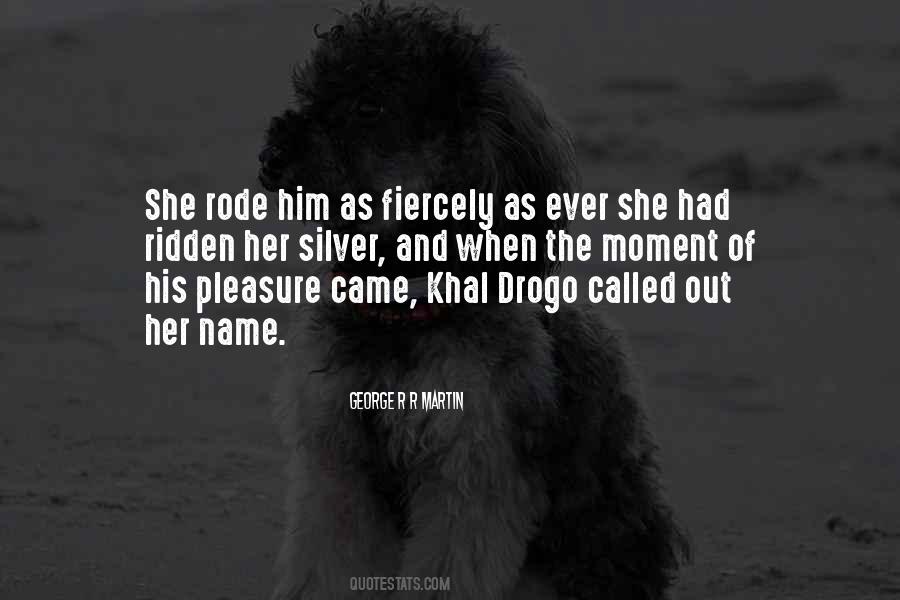Quotes About Khal Drogo #630601
