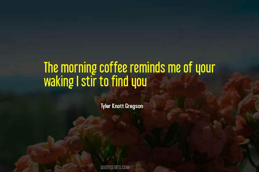 Quotes About The Morning Coffee #1781941
