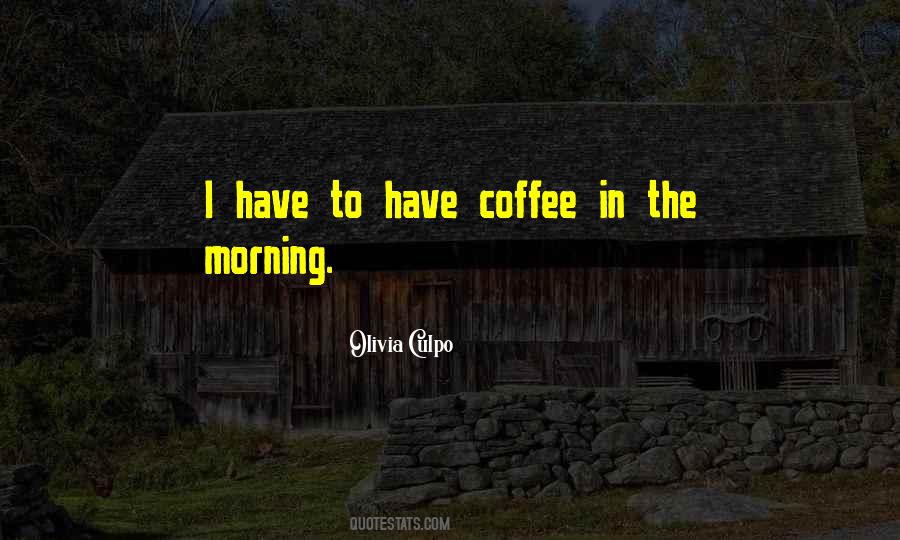 Quotes About The Morning Coffee #541413