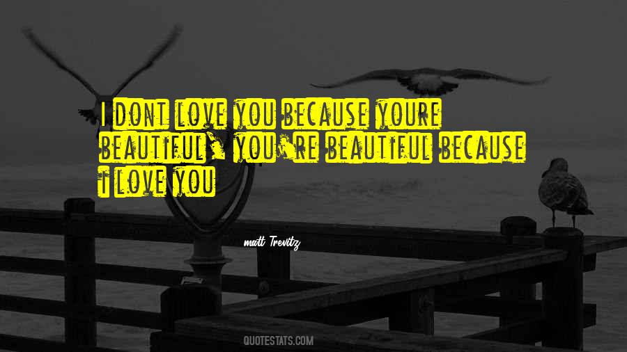 Quotes About Because I Love You #150002