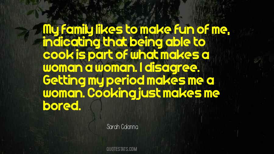 What Makes A Woman A Woman Quotes #1260142