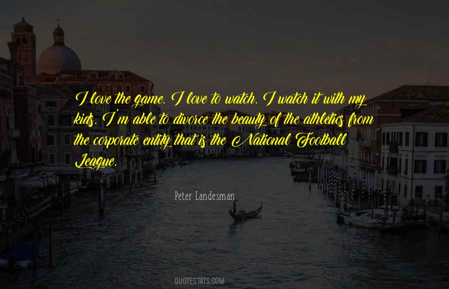 Quotes About The Love Of The Game #107217