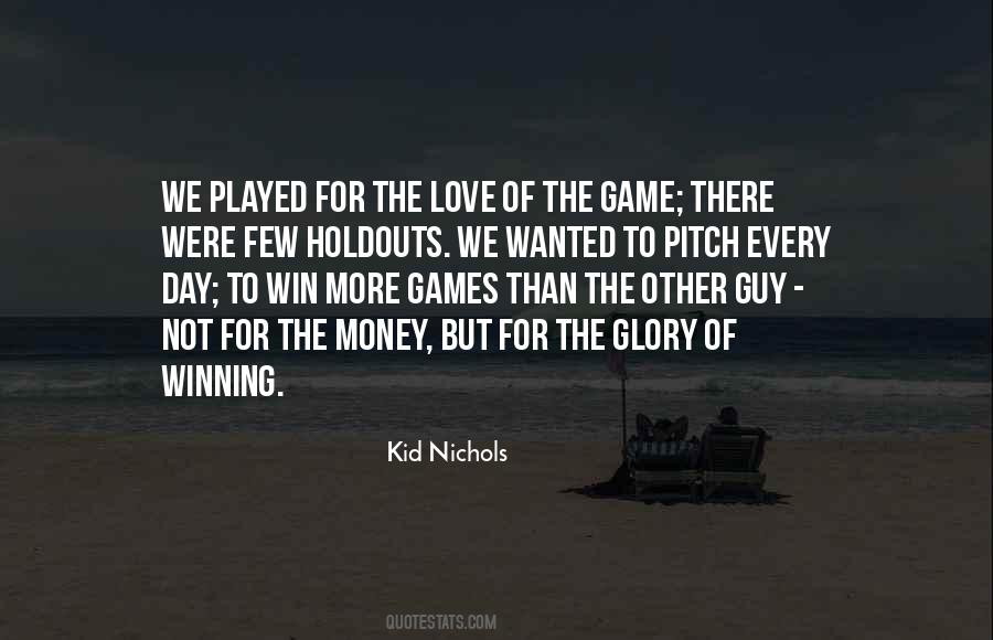 Quotes About The Love Of The Game #144050