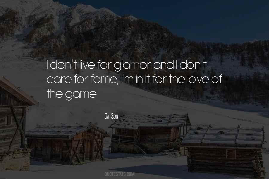 Quotes About The Love Of The Game #1874814