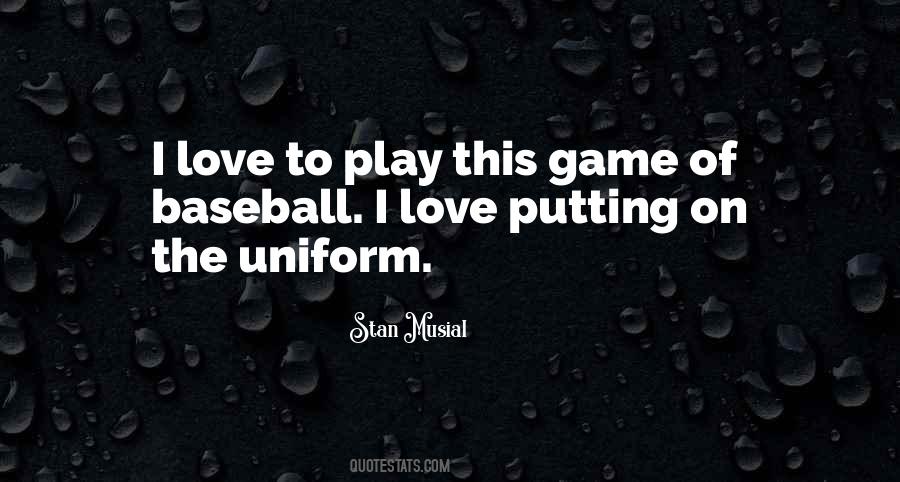 Quotes About The Love Of The Game #33120